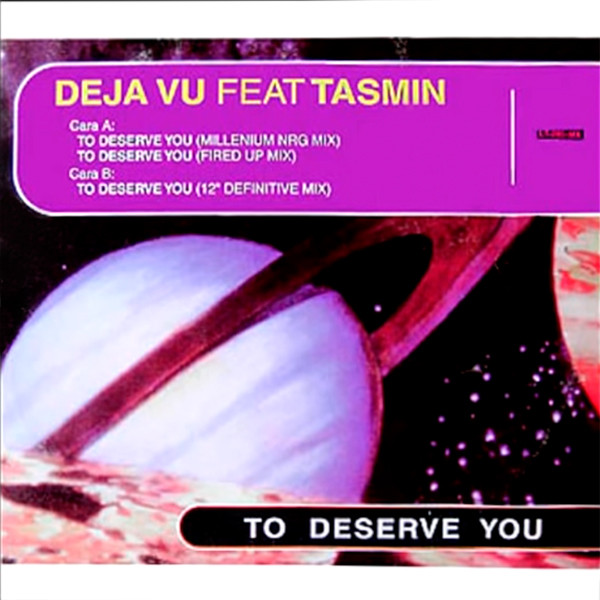 Deja Vu Feat Tasmin ‎– To Deserve You