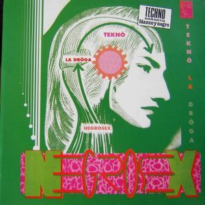 Negrosex ‎– Teknó La Drôga