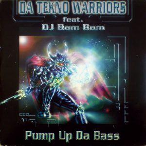Da Tekno Warriors Feat. DJ Bam Bam – Pump Up Da Bass
