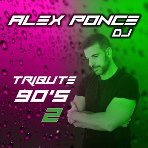 Alex Ponce Dj & Tribute 90's Vol2