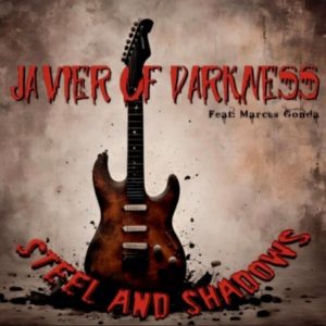 Javier Of Darkness – Steel and Shadows 2025