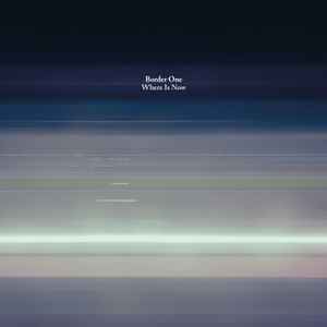 Border One ‎– Where Is Now