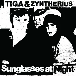 Tiga & Zyntherius – Sunglasses At Night