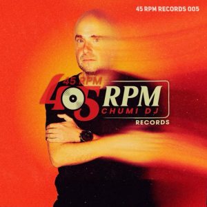Chumi Dj - 45 RPM RECORDS 005. 