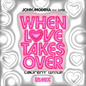 John Modena Feat. JaYd (4) ‎– When Love Takes Over (Laurent Wolf Remix)