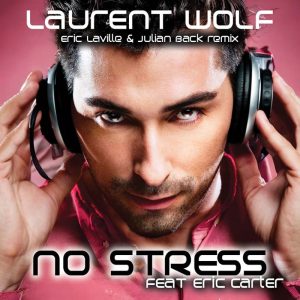 Laurent Wolf ‎– No Stress (Remix Eric Laville & Julian Back)