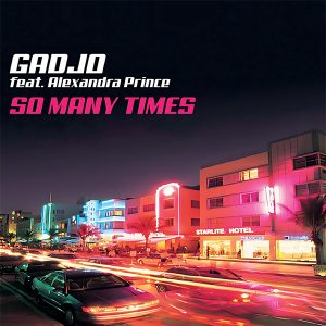 Gadjo Feat. Alexandra Prince – So Many Times
