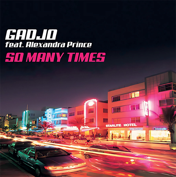 Gadjo Feat. Alexandra Prince – So Many Times