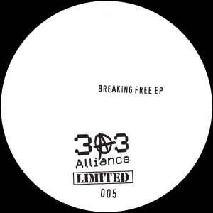 Benji303 / Geezer / Witchdoktor / Rats On Acid / Vlado (5) ‎– 303 Alliance Limited 005 (Breaking Free EP