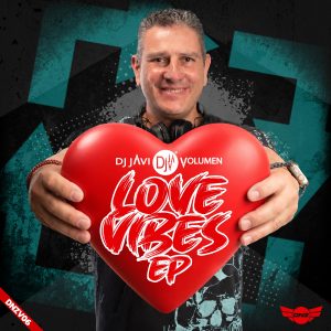 DJ Javi Volumen - Love Vibes EP